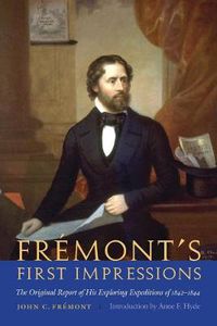 Cover image for Fremont's First Impressions: The Original Report of His Exploring Expeditions of 1842-1844