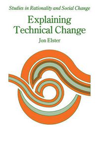 Cover image for Explaining Technical Change: A Case Study in the Philosophy of Science