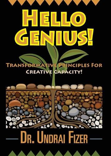 Cover image for Hello Genius! Transformative Principles for Creative Capacity!