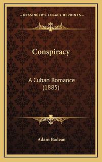 Cover image for Conspiracy: A Cuban Romance (1885)