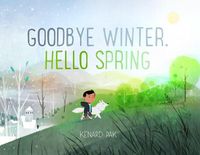 Cover image for Goodbye Winter, Hello Spring