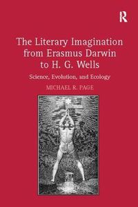 Cover image for The Literary Imagination from Erasmus Darwin to H.G. Wells: Science, Evolution, and Ecology