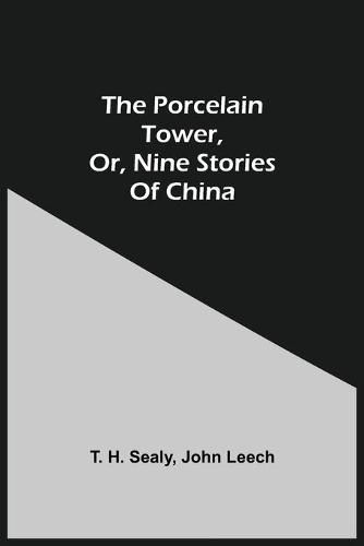 Cover image for The Porcelain Tower, Or, Nine Stories Of China