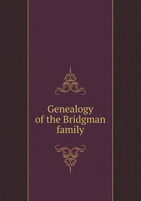 Cover image for Genealogy of the Bridgman family