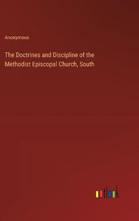 Cover image for The Doctrines and Discipline of the Methodist Episcopal Church, South