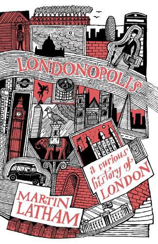 Londonopolis: A Curious and Quirky History of London