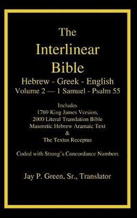 Cover image for Interlinear Hebrew Greek English Bible, Volume 2 of 4 Volume Set - 1 Samuel - Psalm 55, Case Laminate Edition, with Strong's Numbers and Literal & KJV