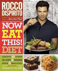 Cover image for Now Eat This! Diet: Lose up to 10 pounds in just 2 weeks eating 6 meals a day!