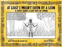 Cover image for At Least I Wasn't Eaten by a Lion