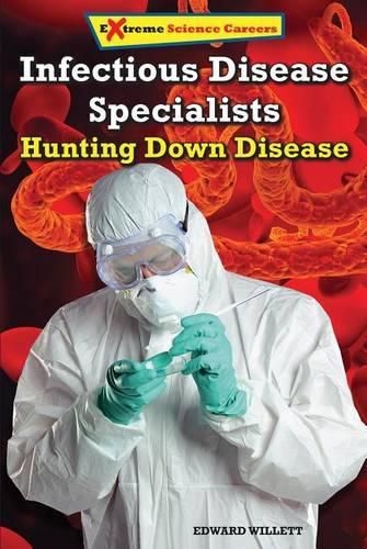 Infectious Disease Specialists: Hunting Down Disease