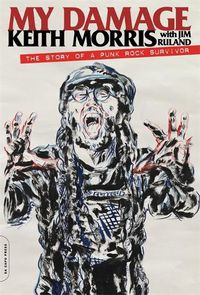 Cover image for My Damage: The Story of a Punk Rock Survivor