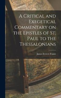 Cover image for A Critical and Exegetical Commentary on the Epistles of St. Paul to the Thessalonians