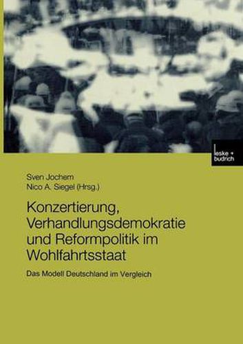 Cover image for Konzertierung, Verhandlungsdemokratie Und Reformpolitik Im Wohlfahrtsstaat: Das Modell Deutschland Im Vergleich