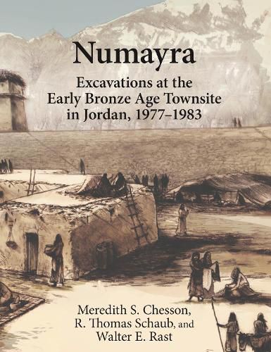 Cover image for Numayra: Excavations at the Early Bronze Age Townsite in Jordan, 1977-1983