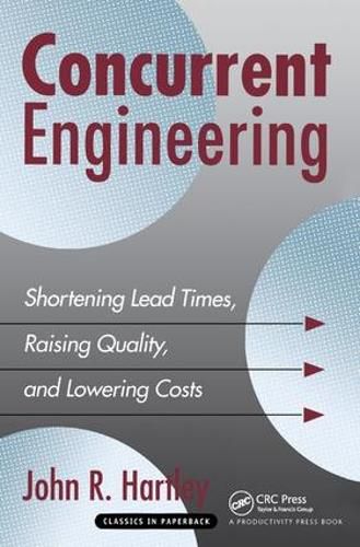 Cover image for Concurrent Engineering: Shortening Lead Times, Raising Quality, and Lowering Costs