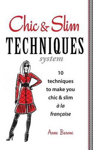 Cover image for Chic & Slim Techniques: 10 Techniques to Make You Chic & Slim a la Francaise