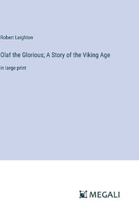 Cover image for Olaf the Glorious; A Story of the Viking Age