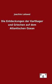 Cover image for Die Entdeckungen der Karthager und Griechen auf dem Atlantischen Ozean