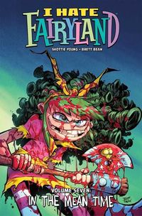 Cover image for I Hate Fairyland Volume 7