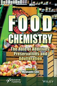 Cover image for Food Chemistry - The Role of Additives, Preservatives and Adulteration