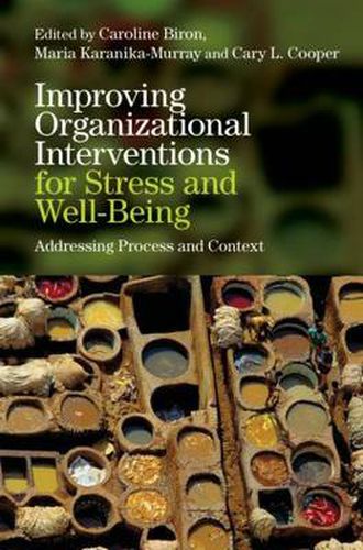 Cover image for Improving Organizational Interventions For Stress and Well-Being: Addressing Process and Context