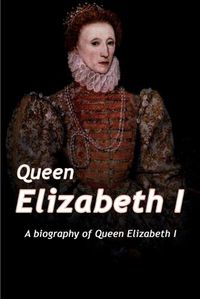 Cover image for Queen Elizabeth: A Biography of Queen Elizabeth