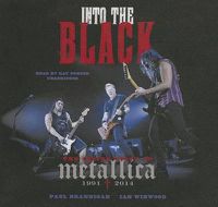 Cover image for Into the Black: The Inside Story of Metallica, 1991-2014