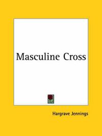 Cover image for Masculine Cross (1891)