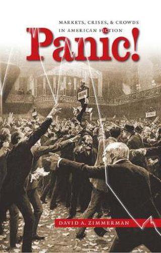 Cover image for Panic!: Markets, Crises, and Crowds in American Fiction