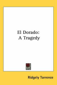 Cover image for El Dorado: A Tragedy