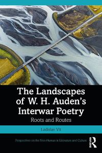Cover image for The Landscapes of W. H. Auden's Interwar Poetry