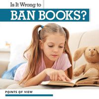 Cover image for Is It Wrong to Ban Books?