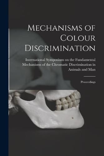 Cover image for Mechanisms of Colour Discrimination; Proceedings