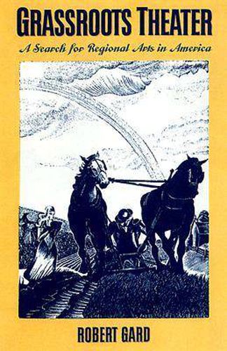 Cover image for Grassroots Theater: Search for Regional Arts in America