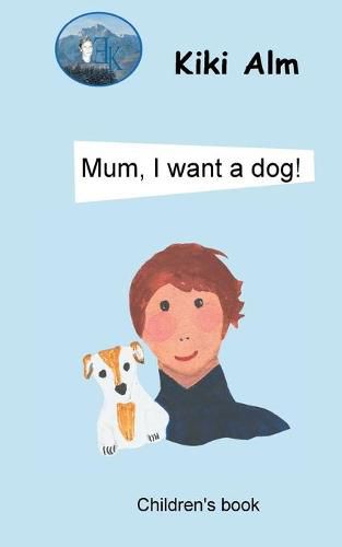 Cover image for Mum, I want a dog!