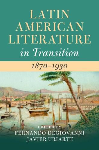 Cover image for Latin American Literature in Transition 1870-1930