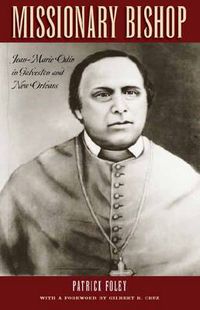 Cover image for Missionary Bishop: Jean-Marie Odin in Galveston and New Orleans