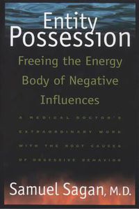 Cover image for Entity Possession: Freeing the Energy Body of Negative Influences