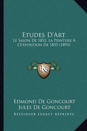 Etudes D'Art: Le Salon de 1852, La Peinture A L'Exposition de 1855 (1893)