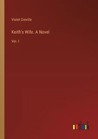 Cover image for Keith's Wife. A Novel