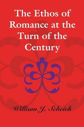 Cover image for The Ethos of Romance at the Turn of the Century