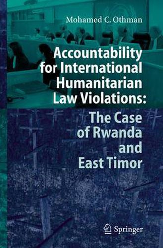 Cover image for Accountability for International Humanitarian Law Violations: The Case of Rwanda and East Timor