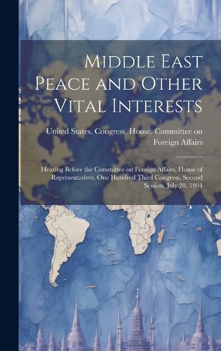 Cover image for Middle East Peace and Other Vital Interests