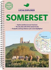 Cover image for Philip's Local Explorer Street Atlas Somerset: (Spiral binding)