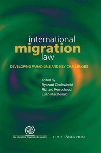 Cover image for International Migration Law: Developing Paradigms and Key Challenges