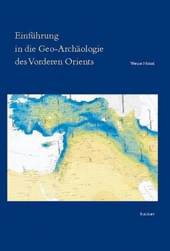 Cover image for Einfuhrung in Die Geo-Archaologie Des Vorderen Orients
