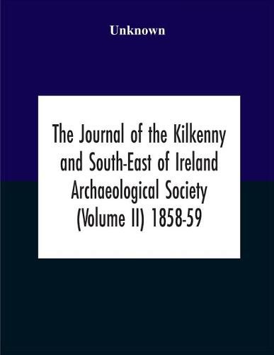 Cover image for The Journal Of The Kilkenny And South-East Of Ireland Archaeological Society (Volume Ii) 1858-59