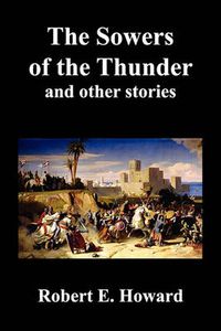 Cover image for The Sowers of the Thunder, Gates of Empire, Lord of Samarcand, and The Lion of Tiberias