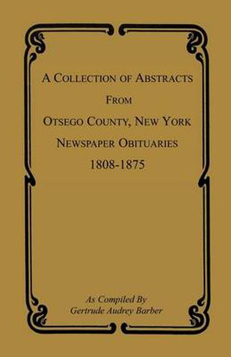 Cover image for A Collection of Abstracts from Otsego County, New York, Newspaper Obituaries, 1808-1875