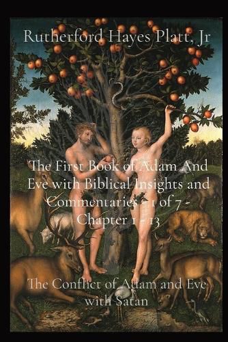 The First Book of Adam And Eve with Biblical Insights and Commentaries - 1 of 7 - Chapter 1 - 13